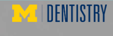 The University of Michigan School of Dentistry