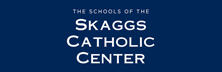 The Schools of the Skaggs Catholic Center  | Education Insider Magazine | Top Catholic School