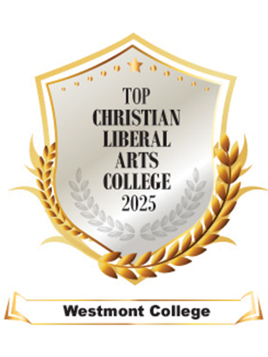 Westmont College: Forming Leaders Who Unite Knowledge, Faith and Service 